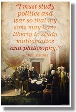 I Must Study Politics And War... - John Adams - NEW Social Studies POSTER
