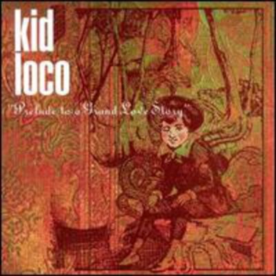 Kid Loco, Prelude to a Grand Love Story, audioCD