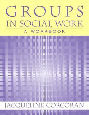 Groups in Social Work by Corcoran, Jacqueline