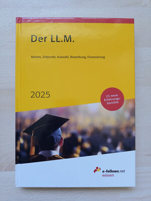Der LL.M. 2025 - Nutzen, Auswahl, Bewerbung, Finanzierung e-fellows.net