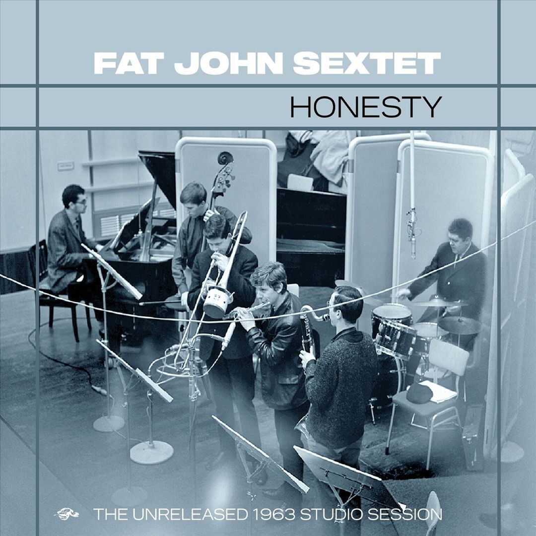 FAT JOHN SEXTET HONESTY: THE UNRELEASED 1963 STUDIO SESSION NEW CD