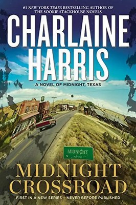 Midnight Crossroad (A Novel of Midnight, Texas, Band 1) - Harris, Charlaine