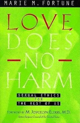 Love Does No Harm: Sexual Ethics for the Rest of Us - Hardcover - GOOD