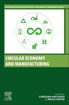 Circular Economy and Manufacturing (Woodhead Publishing Reviews: Mechanical