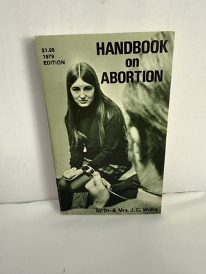 #ad Handbook on Abortion by Dr amp; Mrs. J. C. Willke 1975 Paperback 208 pages $9.98