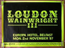 LOUDON WAINWRIGHT III Europa Hotel BELFAST Northern Ireland 1987 CONCERT POSTER