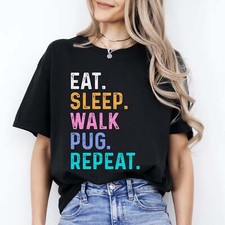 Pug Unisex T-Shirt Eat Sleep Walk Pug Repeat Pug Dog lover gift Pug mom