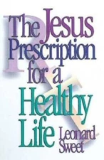 The Jesus Prescription for a Healthy Life - Paperback - ACCEPTABLE