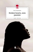 Lisa Trautmann | Broken Hearts, Won Passion. Life Is A Story - story.one | Buch