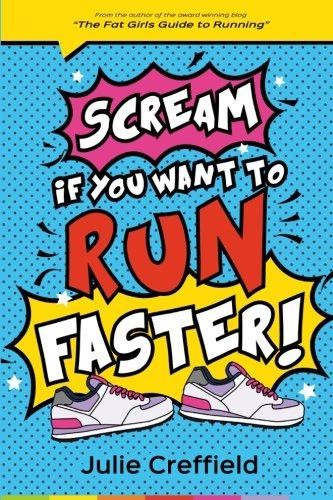 Scream if you want to run faster - Creffield, Julie