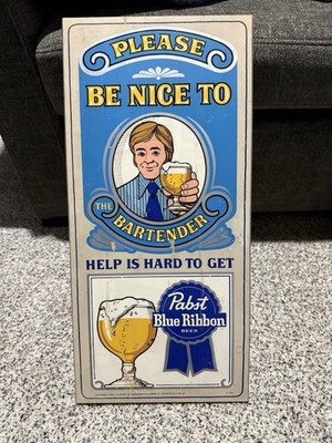 Pabst Blue Ribbon Please Be Nice to the Bartender Breweriana Sign
