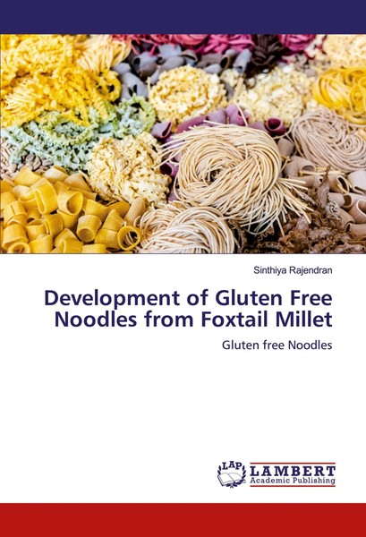 Sinthiya Rajendran | Development Of Gluten Free Noodles From Foxtail Millet-image
