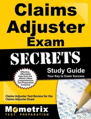 Claims Adjuster Exam Secrets Study Guide: Claims Adjuster Test Review for the