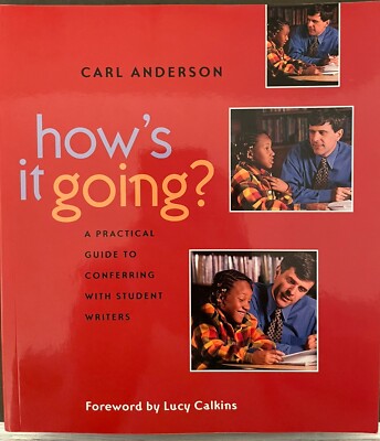 How's It Going? A Practical Guide to Conferring with Student Writers, Anderson