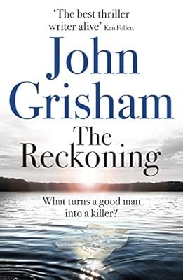 The Reckoning: The Sunday Times Number One Bestseller, Grisham, John, Used; Good