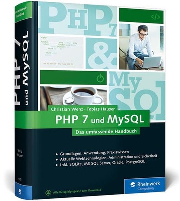 PHP 7 und MySQL : das umfassende Handbuch. (=Rheinwerk Computing). Wenz, Christi