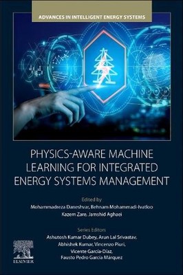 Physics-Aware Machine Learning for Integrated Energy Systems Management by Moham