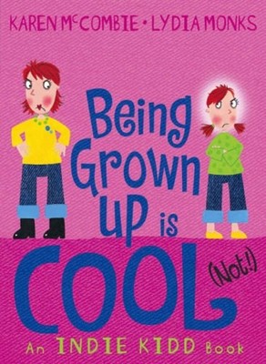 Indie Kidd 3 Being Grown up Is Cool Not Paperback Karen McCombie