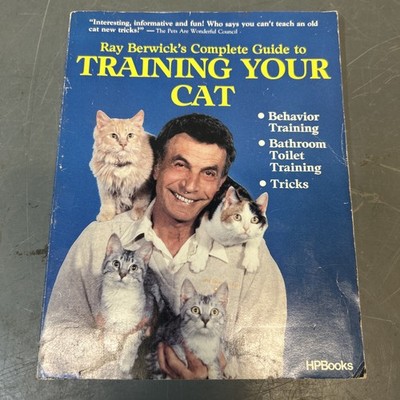 Ray Berswick s Complete Guide To Training Your Cat 1986 1st Print Soft Cover