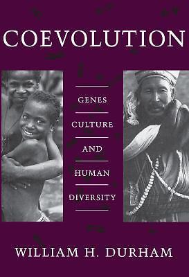 Coevolution: Genes, Culture, and Human Diversity by William H. Durham