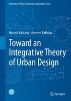 Toward An Integrative Theory Of Urban Design Hossein Bahrainy