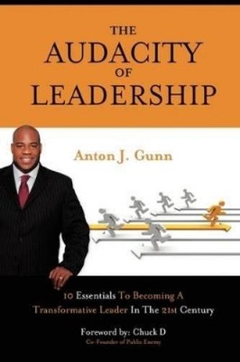 Anton J. Gunn The Audacity of Leadership (Hardback)