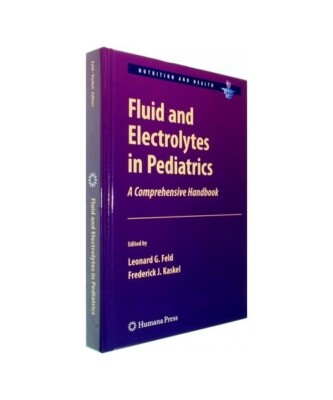 Fluid and Electrolytes in Pediatrics: A Comprehensive Handbook