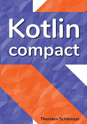 Kotlin Compact: for Java professionals - Paperback NEW Schleinzer, Tho 01/11/201