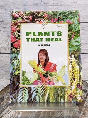 Plants That Heal by Dr. J C Kurian Volume 1 Hardcover Book 2004