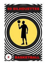 Basketball: 69 Silhouettes by Yves Kervella Paperback Book