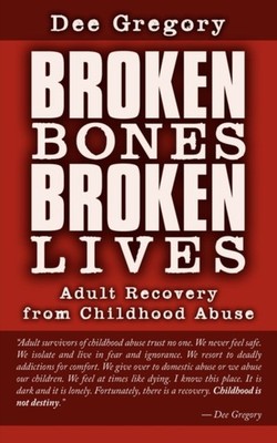 Gregory - Broken Bones Broken Lives  Adult Recovery from Childhood Ab - X555z