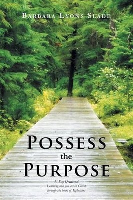 Possess the Purpose: A 31-Day Devotional Learning Who You Are in Christ Through