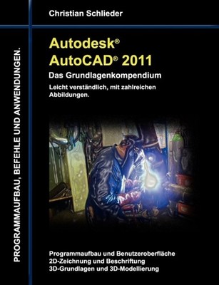 Schlieder - Autodesk AutoCAD 2011 - Das Grundlagenkompendium - New pap - X555z