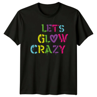 Let's Glow Crazy Retro 80s Style T-Shirt Neon Paint Splatter Tee