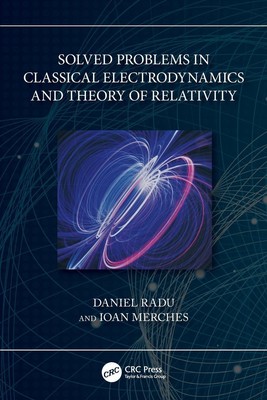 Daniel Radu (u. a.) | Solved Problems in Classical Electrodynamics and Theory...