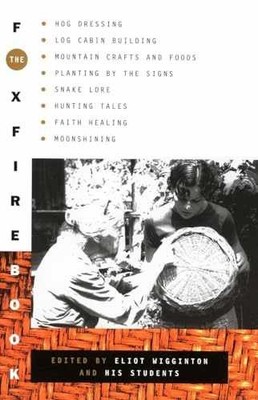 The Foxfire Book: Hog Dressing, - Paperback, by Eliot Wigginton - Acceptable n