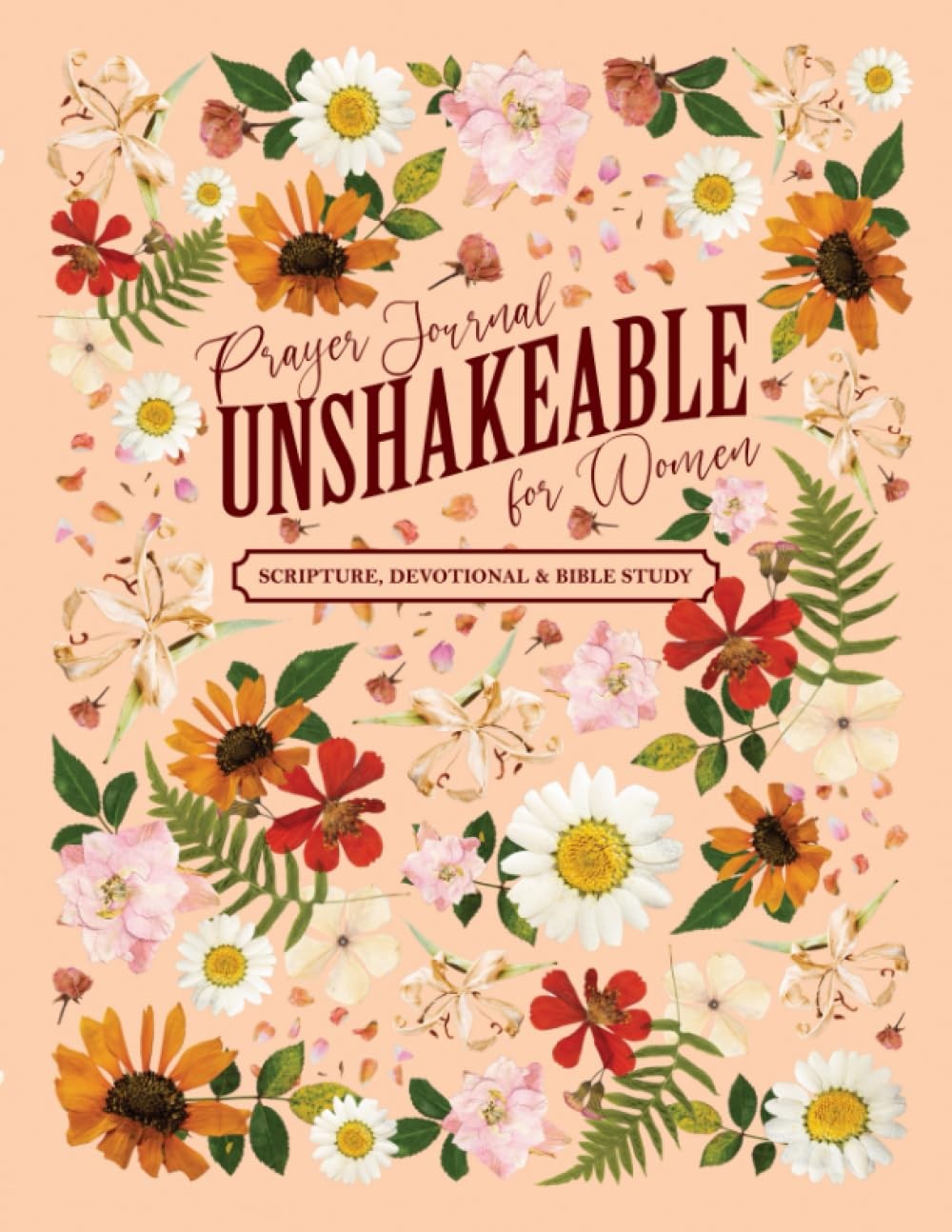 Prayer Journal for Women: Unshakeable - An Inspirational Christian Bible Study,