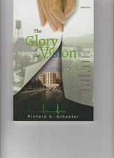 The Glory of the Vision: The Incredible 100-Year History of Loma Linda...