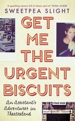 Get Me the Urgent Biscuits: An Assistant's Advent by Slight, Sweetpea 1474605192