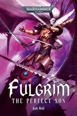 Fulgrim: The Perfect Son (Warhammer