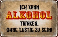 Blechschild 12X18 Cm Kann Alkohol Trinken Ohne Lustig Spruch Zitat Deko Geschenk