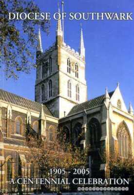 Hurst, Antony DIOCESE OF SOUTHWARK, 1905-2005 : A CENTENNIAL CELEBRATION Paperba