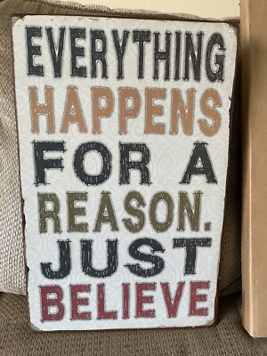 NIB Everything Happens For A Reason Just Believe Wall Art Sign Weathered 19x12