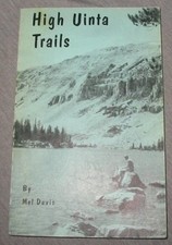 HIGH UINTA TRAILS By Mel Davis *Excellent Condition*