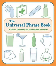 The Universal Phrase Book : A Picture Dictionary for Internationa