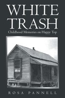 White Trash Childhood Memories On Happy Top Rosa Pannell Taschenbuch Englisch