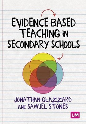 Evidence Based Teaching in Secondar..., Glazzard, Prof 