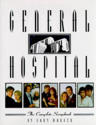 General Hospital: The Complete Scrapbook - Hardcover By Warner, Gary - VERY GOOD