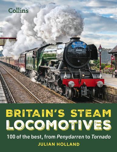 Julian Holland Britain’s Steam Locomotives (Copertina rigida)