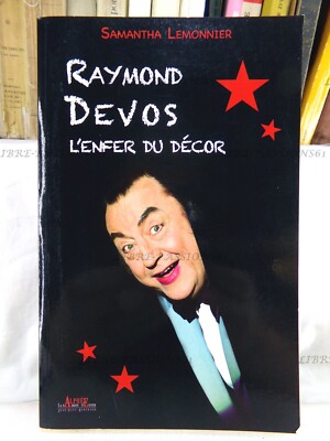 RAYMOND DEVOS, L'ENFER DU DECOR, SAMANTHA LEMONNIER, EDITIONS ALPHÉE, 2010